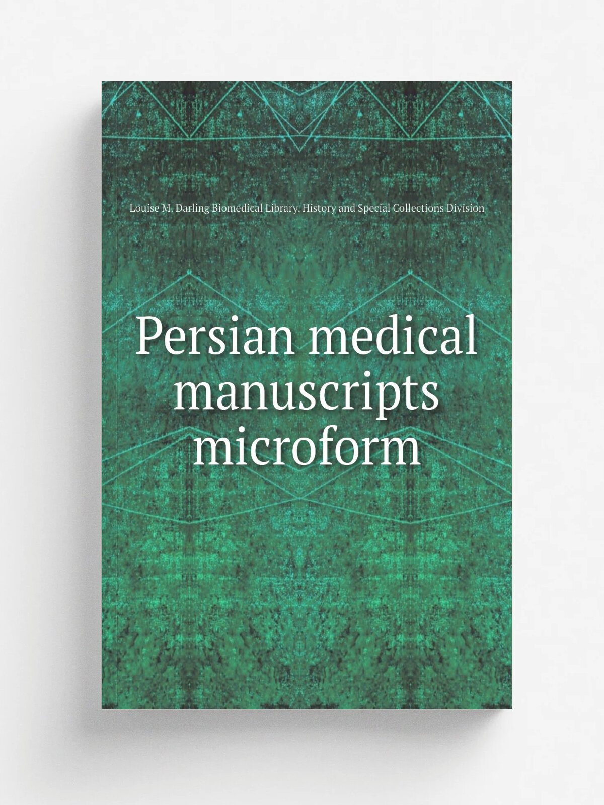 Persian medical manuscripts microform | Louise M. Darling Biomedical Library. History and Special Collections Division | 1100 | Репринт