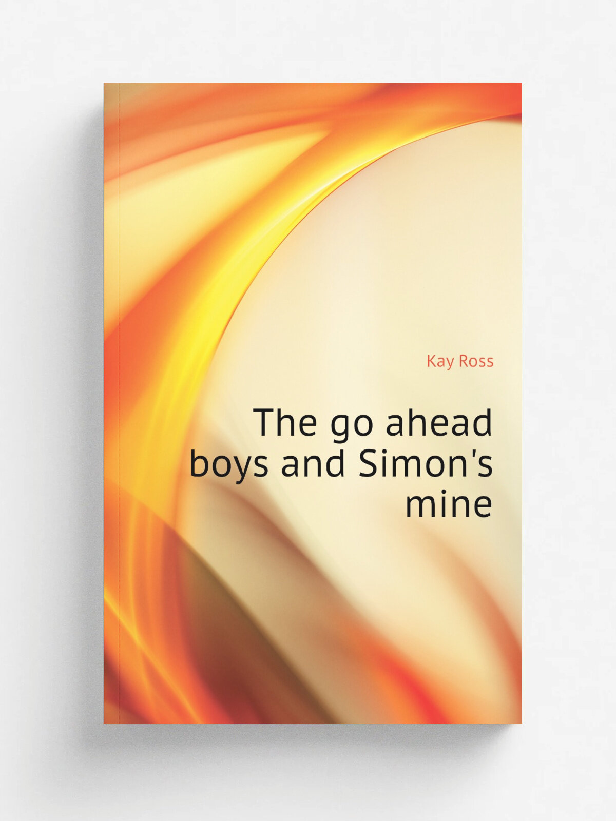 The go ahead boys and Simon's mine | Kay Ross | Репринт