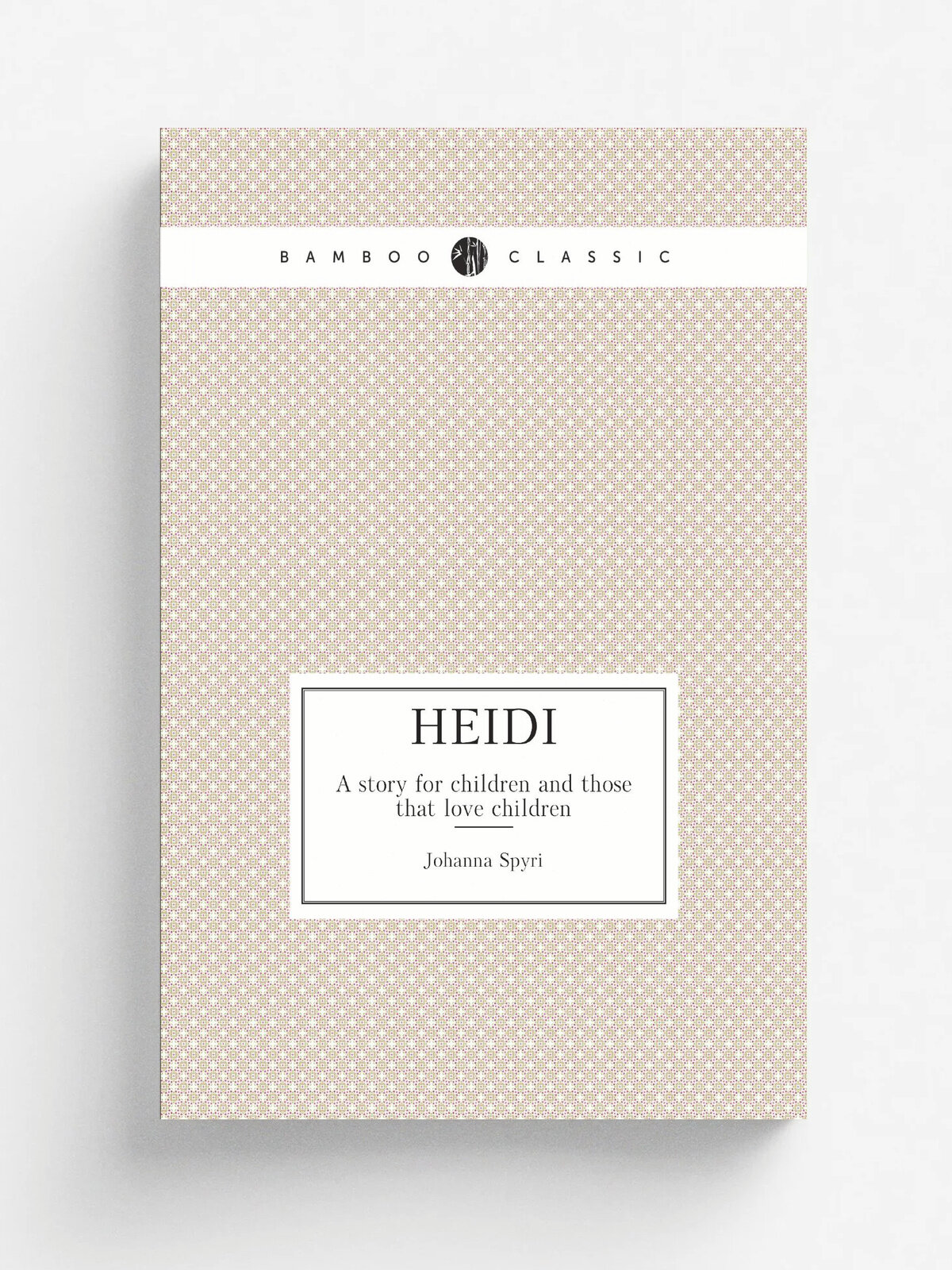 Heidi. А story for children and those that love children