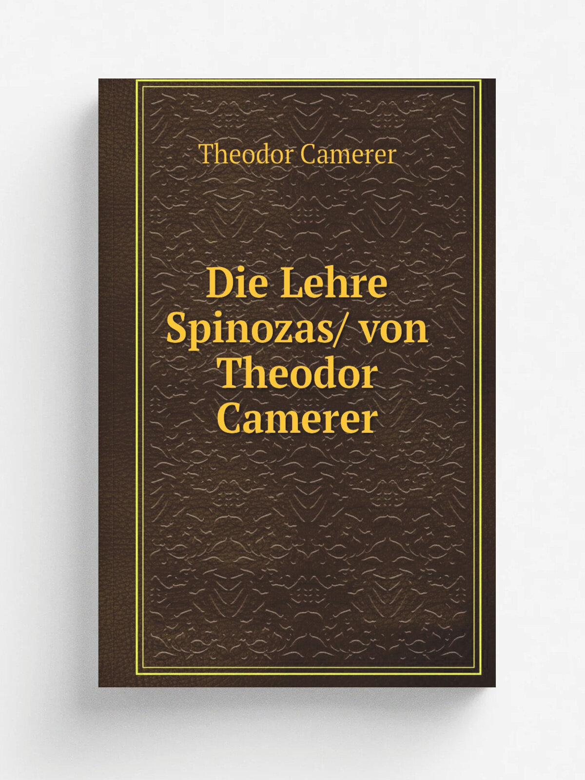 Die Lehre Spinozas/ von Theodor Camerer | Theodor Camerer | 1877 | Cotta | Репринт