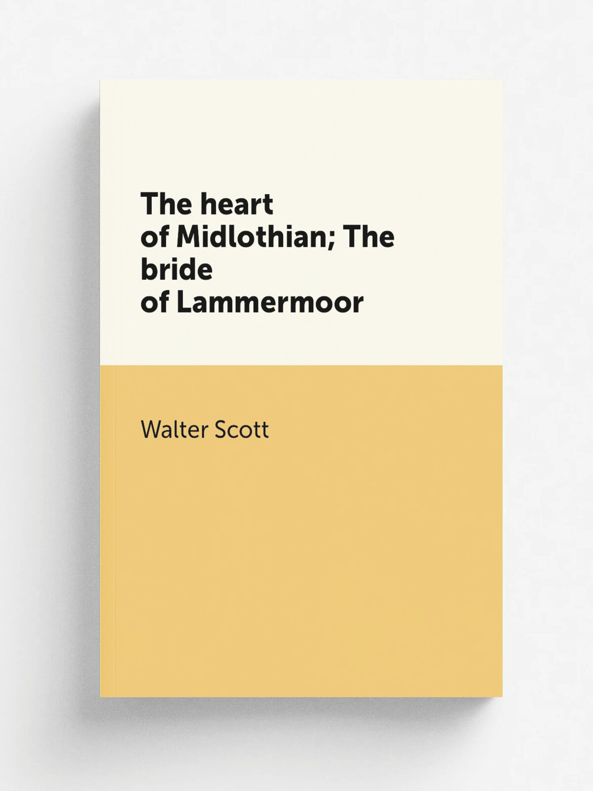 The heart of Midlothian; The bride of Lammermoor | Walter Scott | 1800 | Boston, Dana Estes & company | Репринт