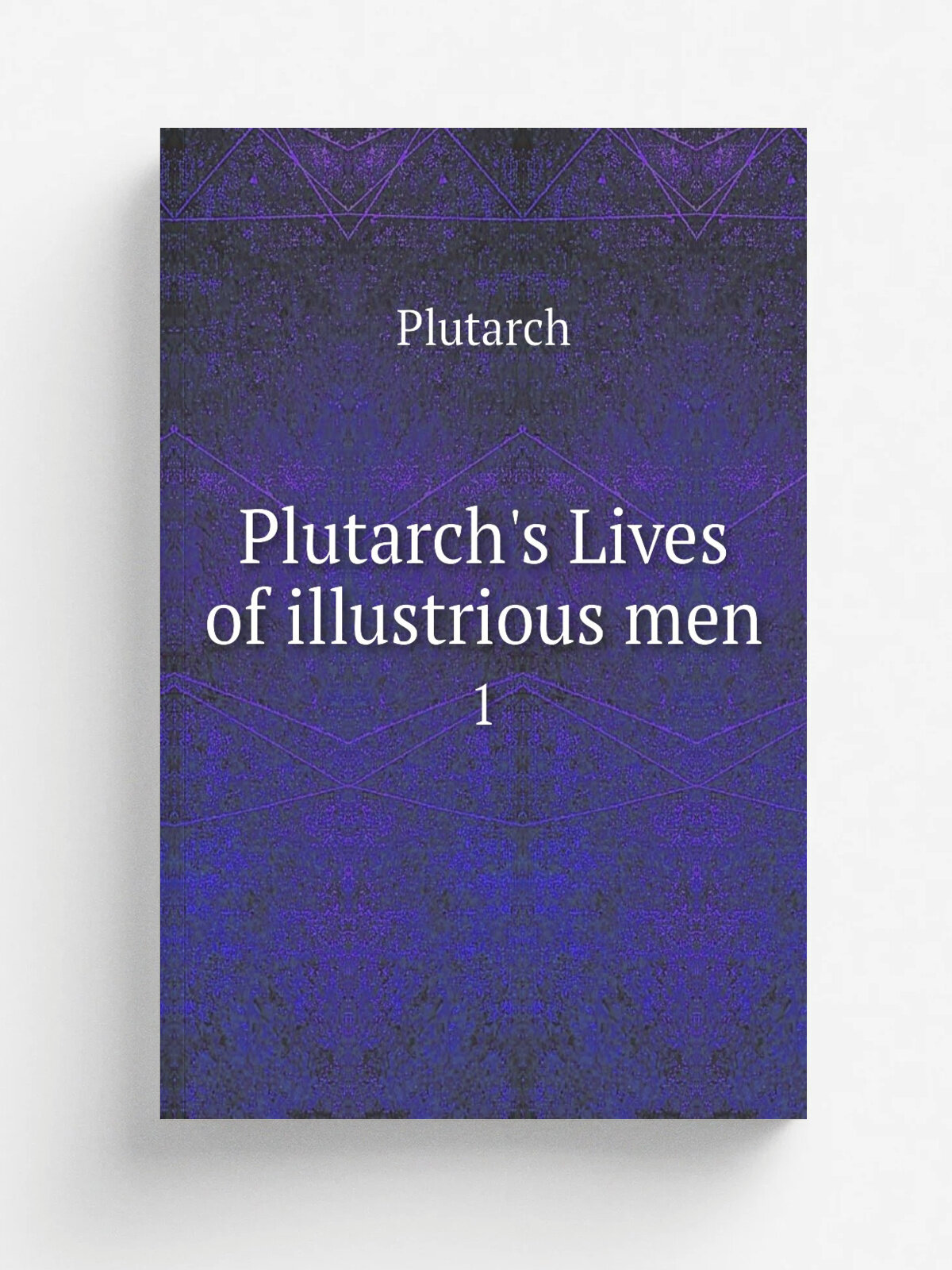 Plutarch's Lives of illustrious men. 1 | Плутарх | 1889 | Troy, N.Y. : Nims & Knight | Репринт