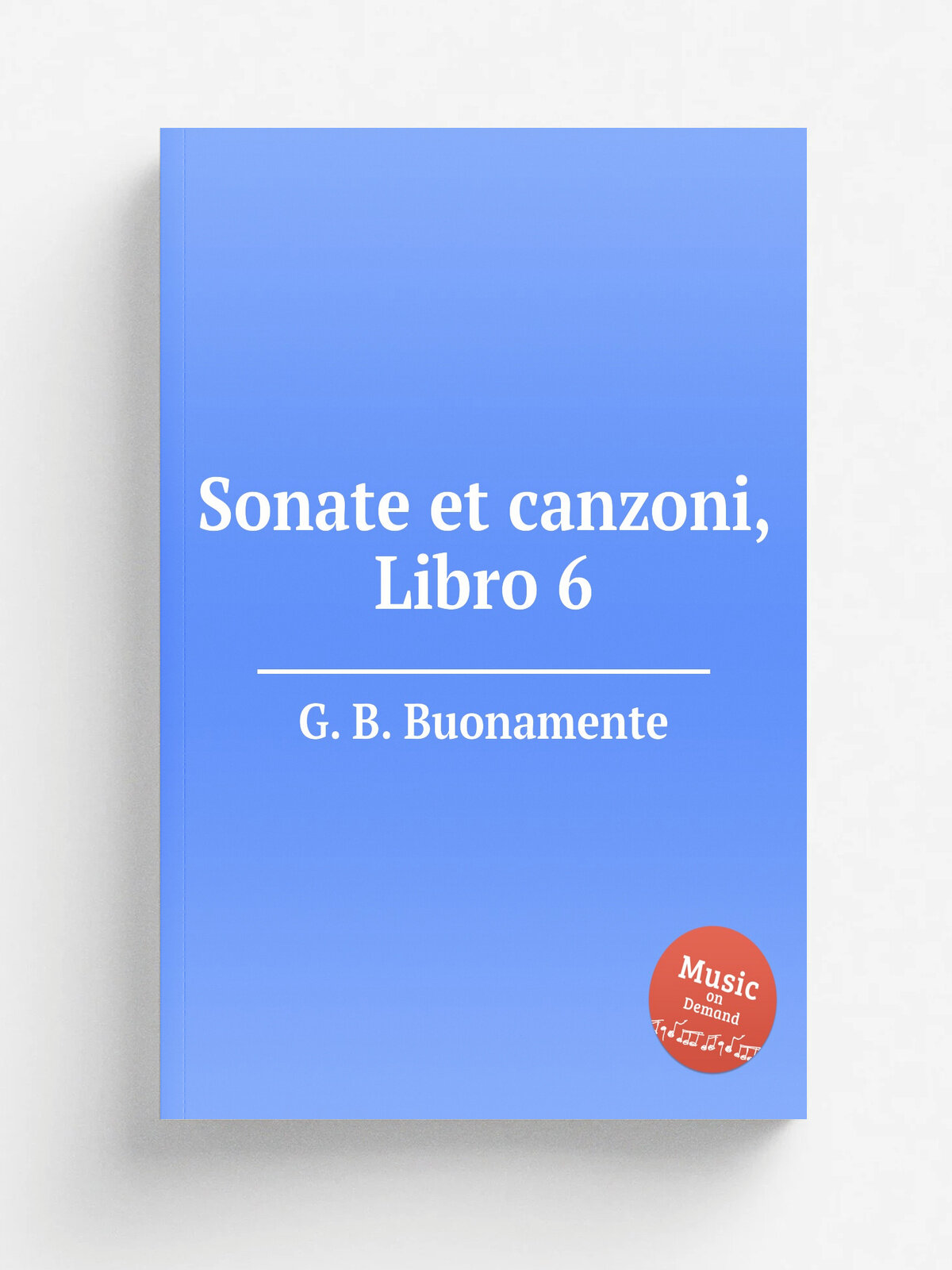 Sonate et canzoni, Libro 6 | G. B. Buonamente | Репринт