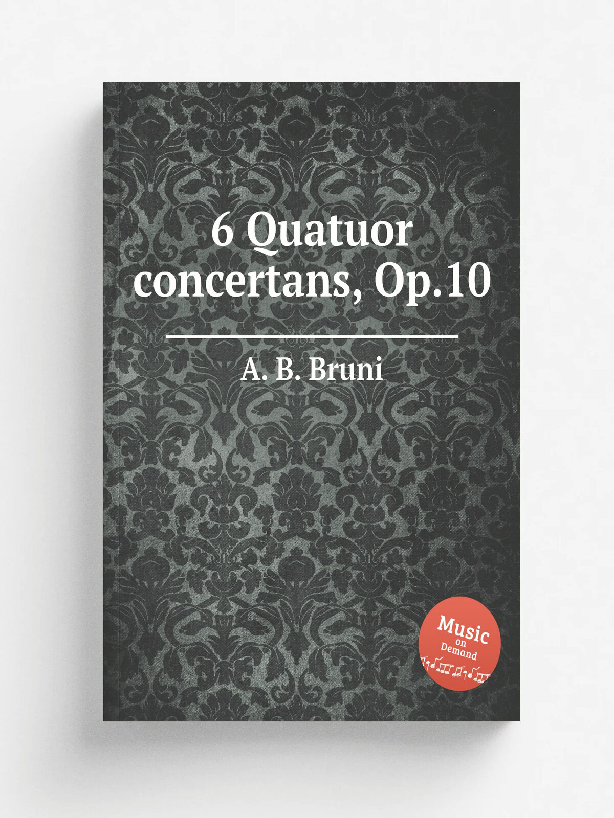 6 Quatuor concertans, Op.10 | A. B. Bruni | Репринт
