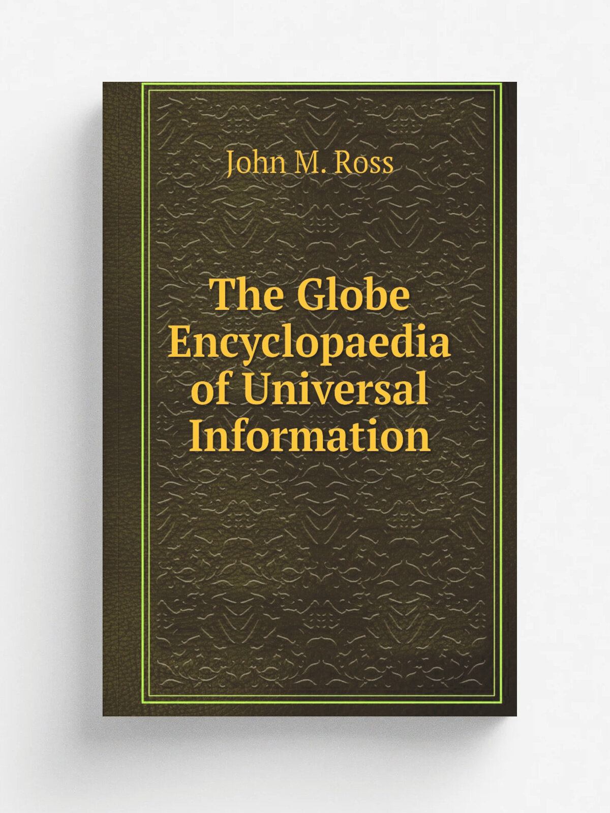 The Globe Encyclopaedia of Universal Information