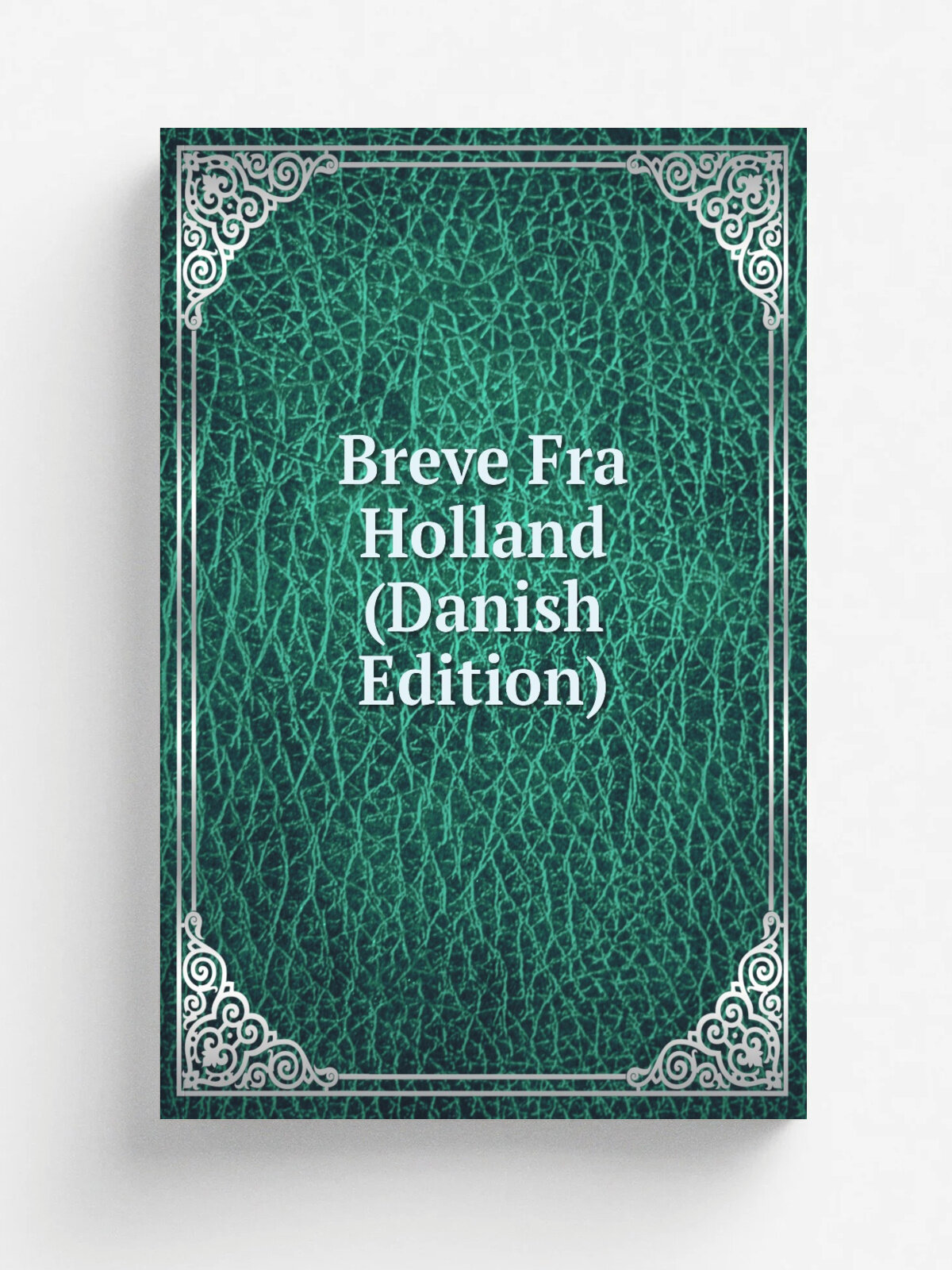Breve Fra Holland (Danish Edition) | Репринт