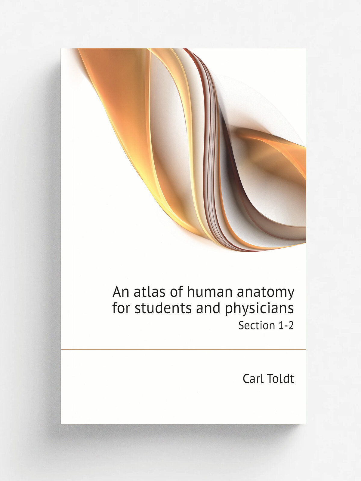 An atlas of human anatomy for students and physicians. Section 1-2 | Carl Toldt | 1919 | Rebman Company | Репринт