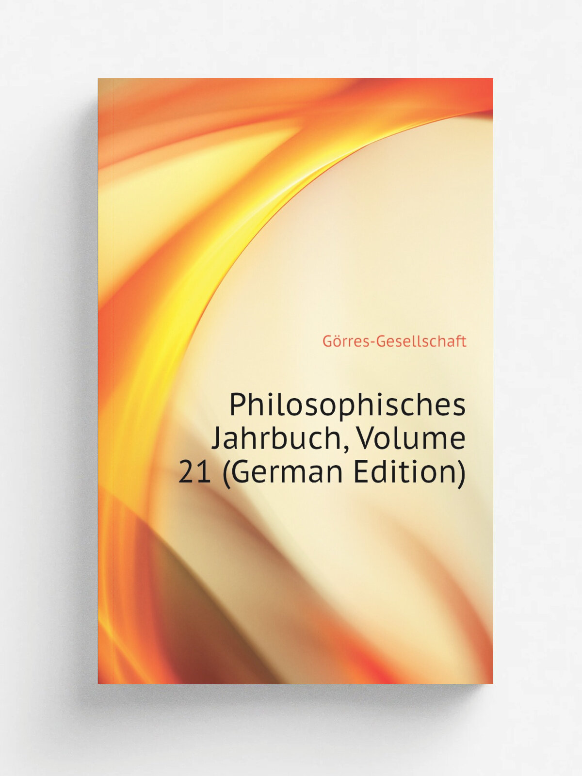 Philosophisches Jahrbuch, Volume 21 (German Edition) | G. rres-Gesellschaft | Репринт