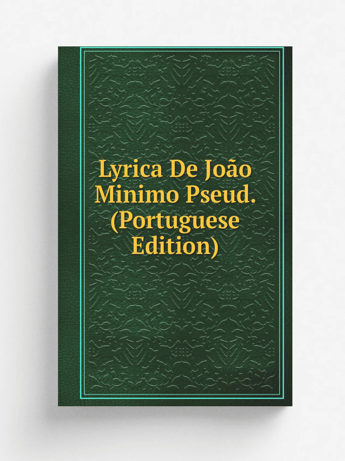 Lyrica De Jo.o Minimo Pseud. (Portuguese Edition) | Репринт