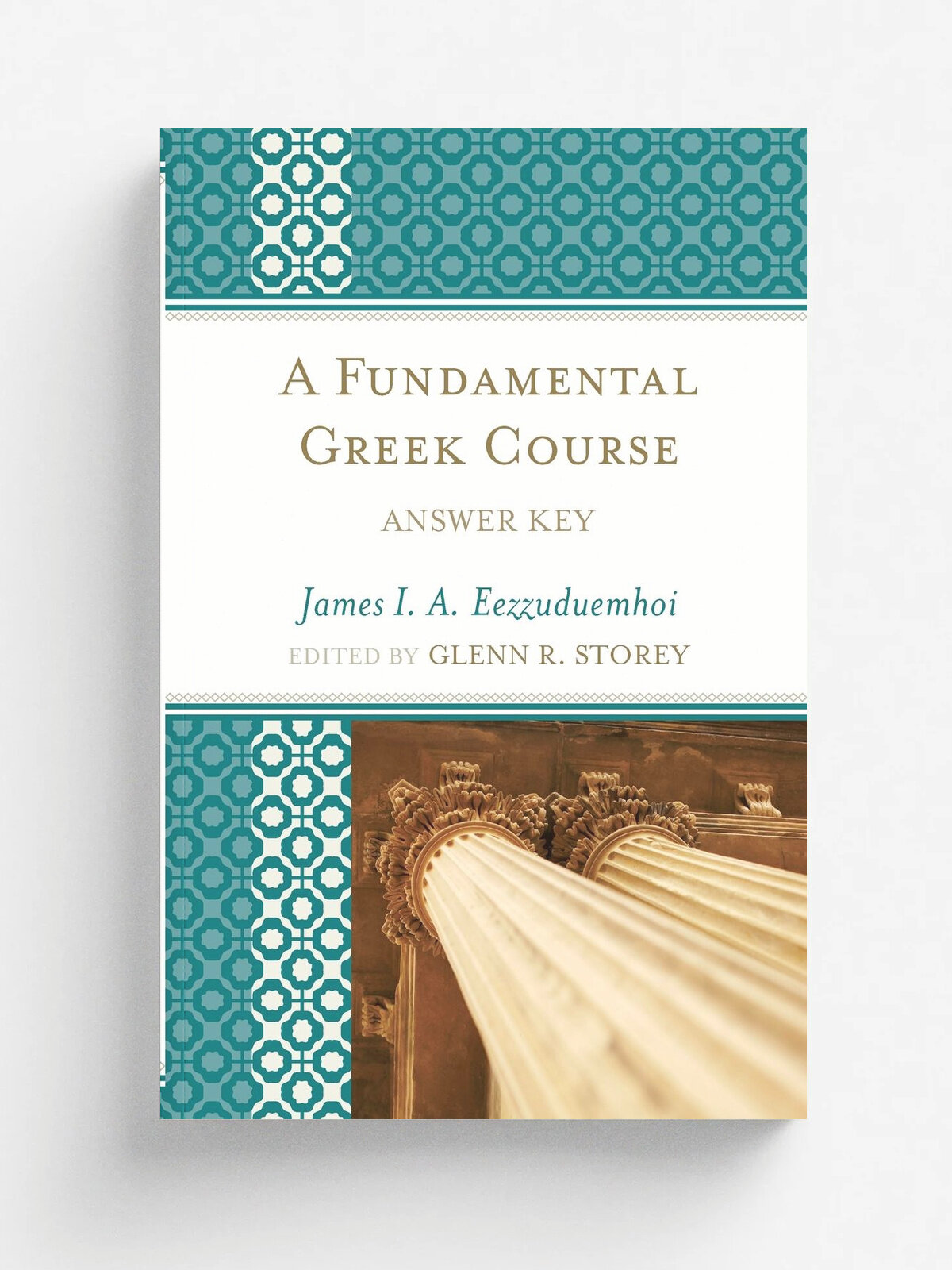 Fundamental Greek Course. Answepb | James I. A. Eezzuduemhoi | Rowman & Littlefield Publishers, Inc, 2011 | Английский язык