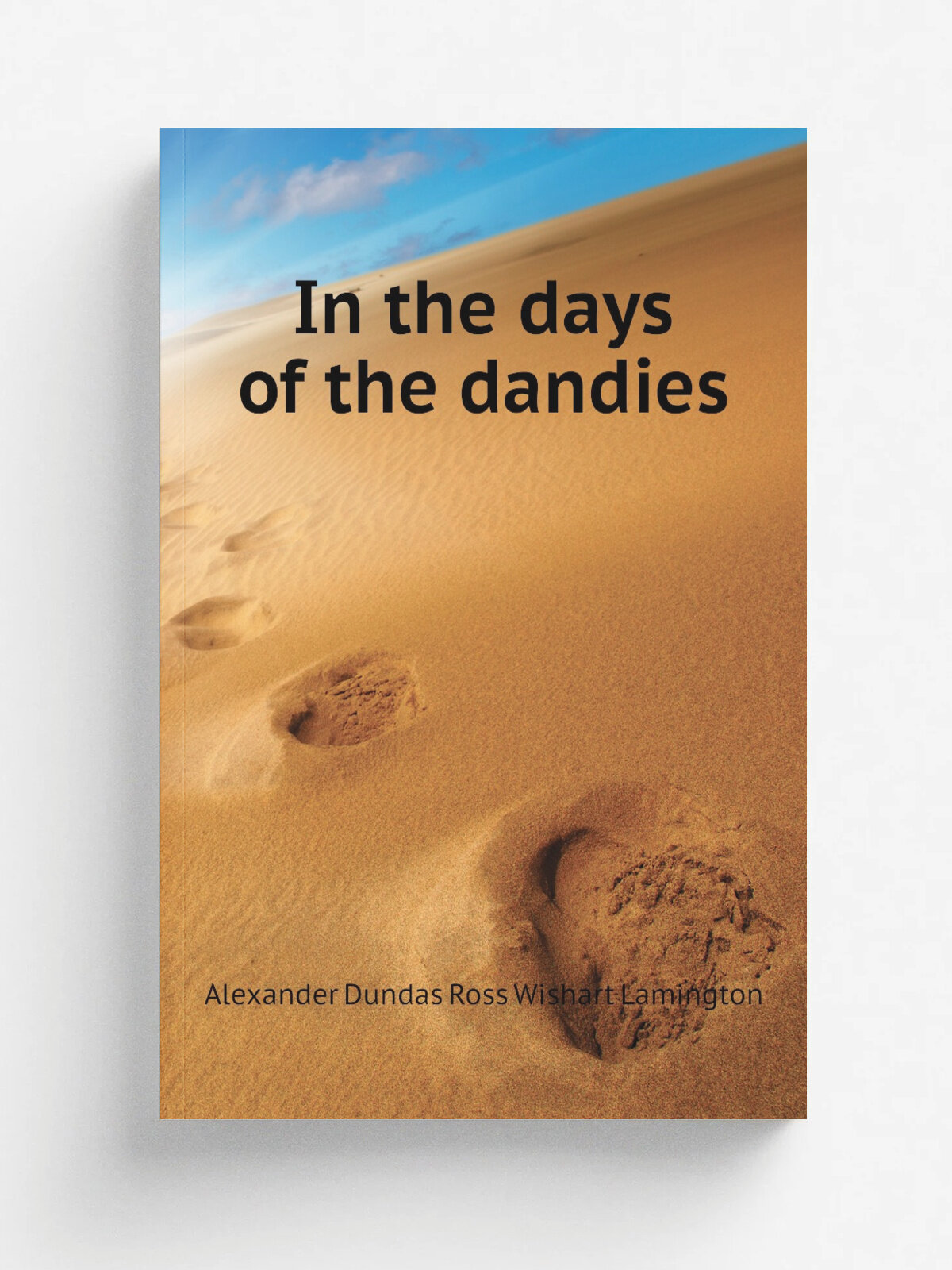 In the days of the dandies | Alexander Dundas Ross Wishart Lamington | Репринт