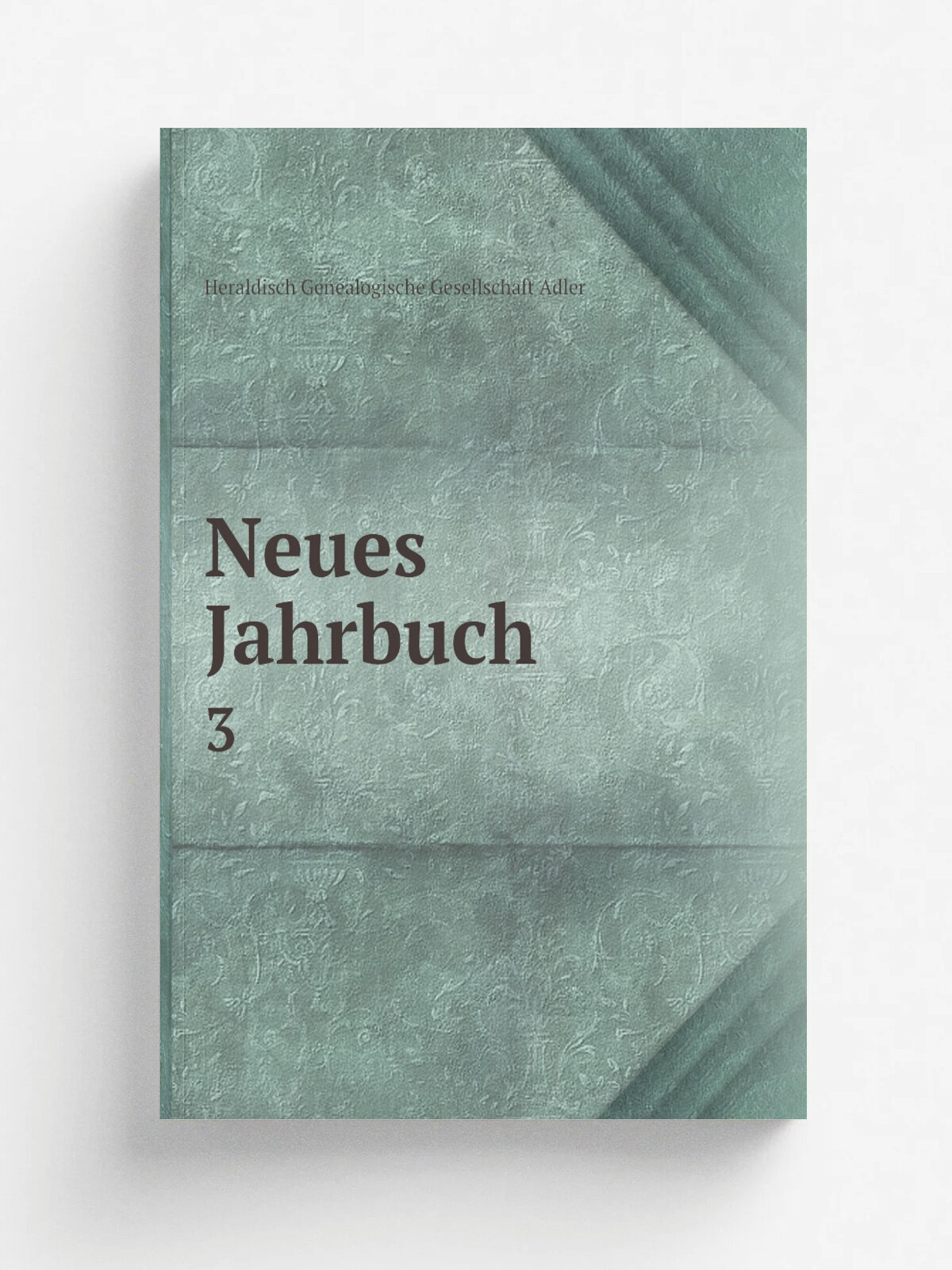 Neues Jahrbuch. 3 | Heraldisch Genealogische Gesellschaft Adler | 1876 | Репринт
