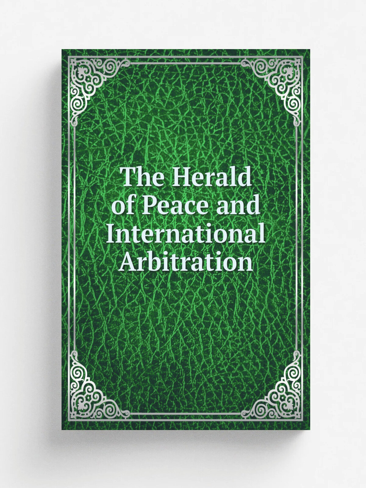 The Herald of Peace and International Arbitration
