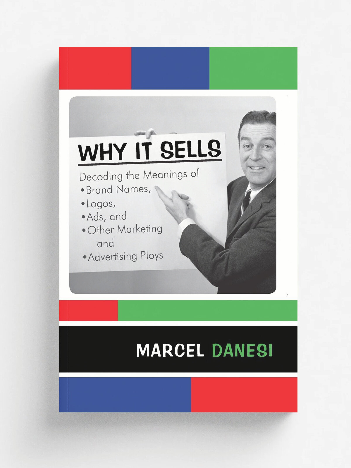 Why It Sells. Decoding The Meanpb | Marcel Danesi | Rowman & Littlefield Publishers, Inc, 2007 | Английский язык