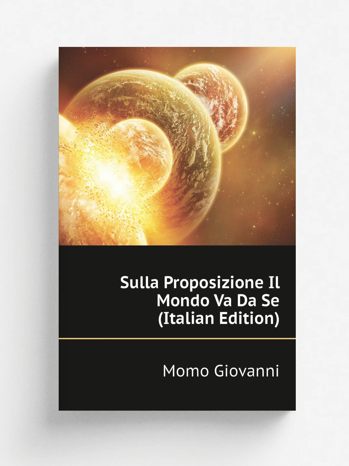 Sulla Proposizione Il Mondo Va Da Se (Italian Edition) | Momo Giovanni | Репринт
