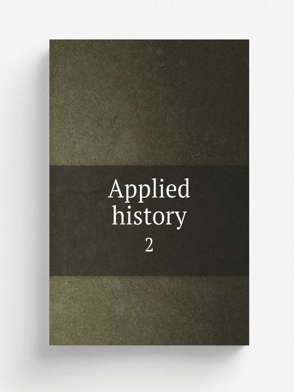 Applied history. 2 | 1912 | Iowa City, Iowa : State Historical Society of Iowa | Репринт