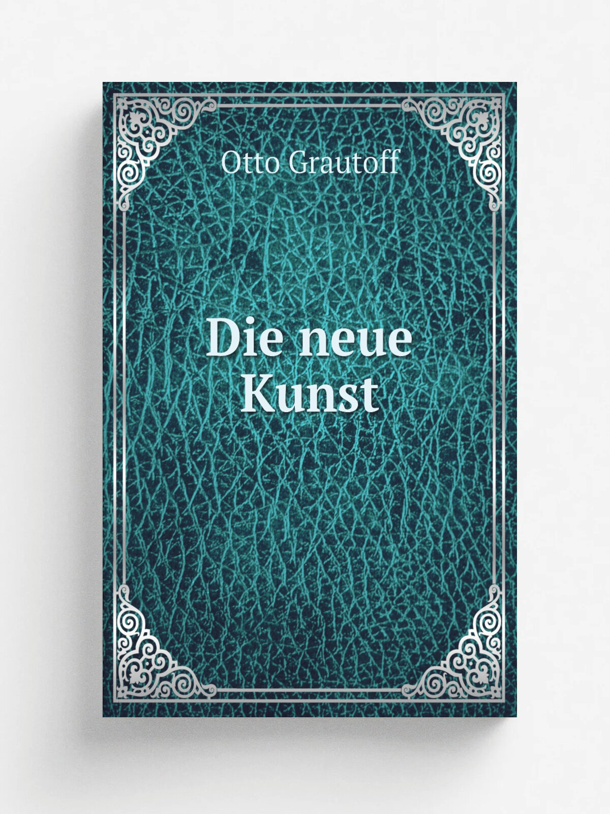 Die neue Kunst | Otto Grautoff | 1920 | K. Siegismund | Репринт