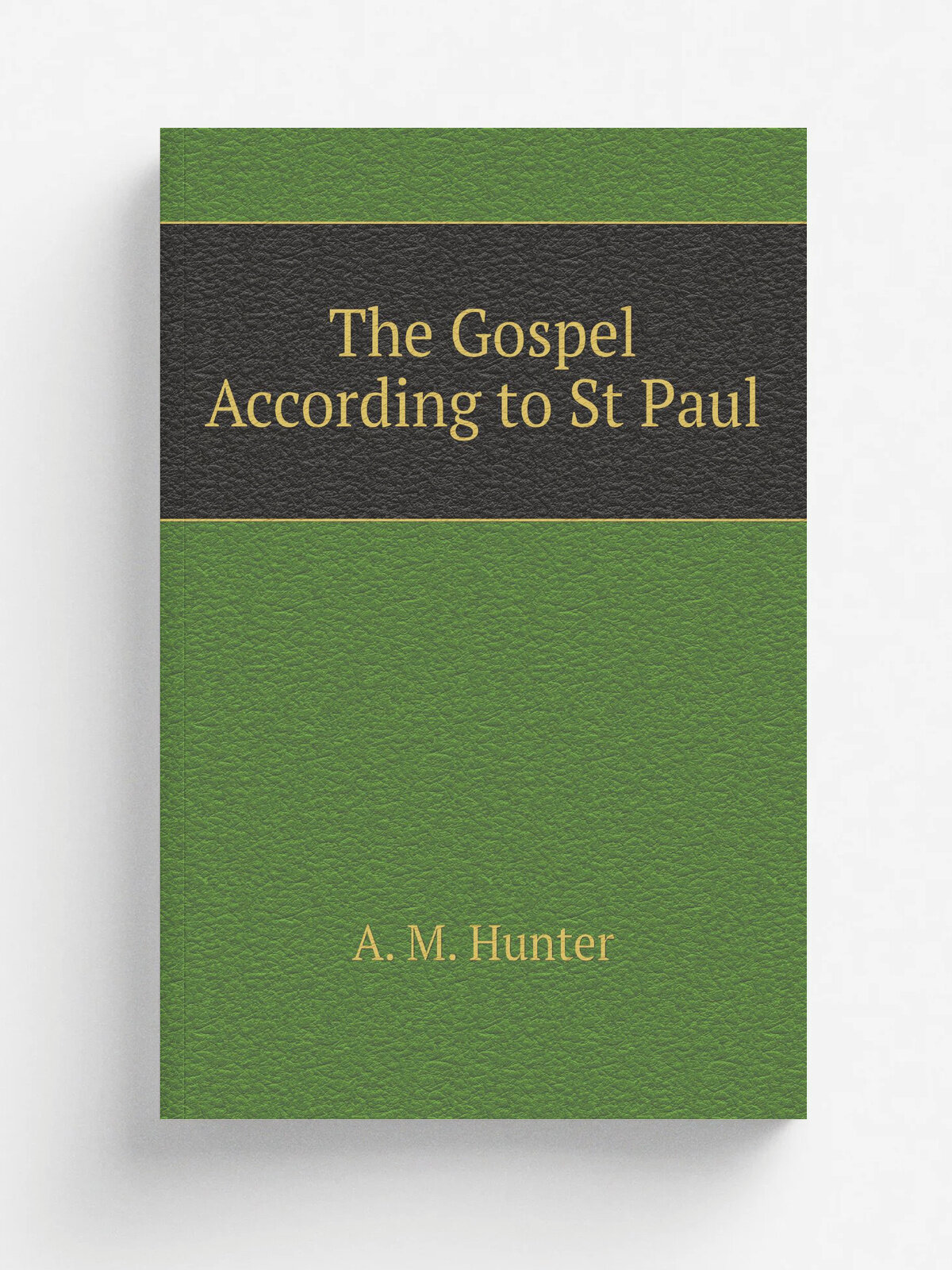 The Gospel According to St Paul