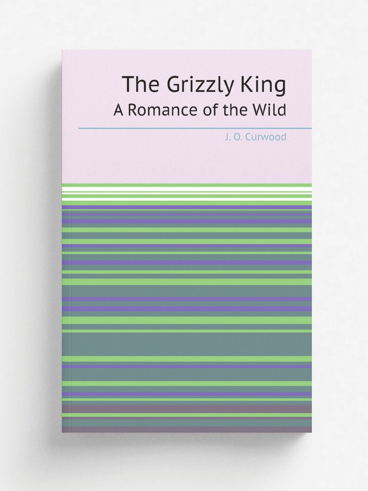 The Grizzly King: A Romance of the Wild | Curwood James Oliver | 1918 | Grosset & Dunlap | Репринт