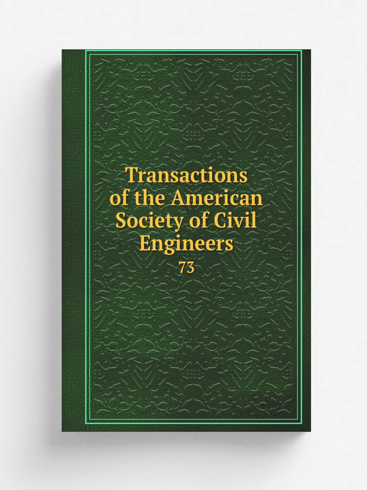 Transactions of the American Society of Civil Engineers. 73 | 1911 | New York, American Society of Civil Engineers | Репринт