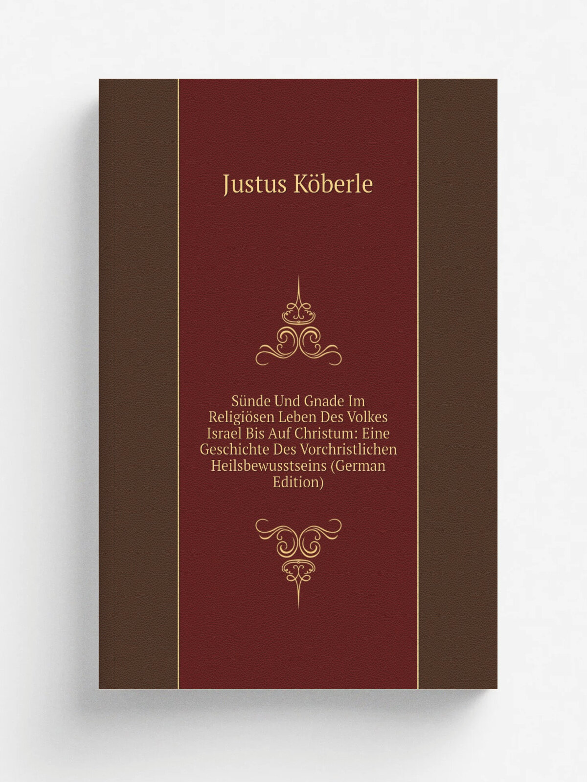 S.nde Und Gnade Im Religi.sen Leben Des Volkes Israel Bis Auf Christum: Eine Geschichte Des Vorchristlichen Heilsbewusstseins (German Edition) | Just…