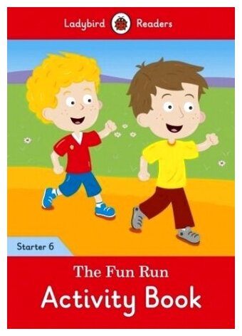 Fun Run, the - Level 6 Activity Book