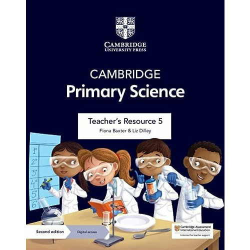 Fiona Baxter, Liz Dilley "Cambridge Primary Science Stage 5 Teacher’s Resource + Digital Access (2021 version)"