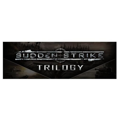 Игра Sudden Strike Trilogy для PC, электронный ключ sudden strike 4 road to dunkirk