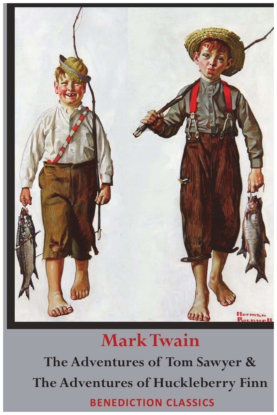 The Adventures of Tom Sawyer AND The Adventures of Huckleberry Finn (Unabridged. Complete with all original illustrations)