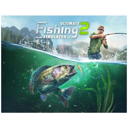 Ultimate Fishing Simulator 2 электронный ключ PC Steam