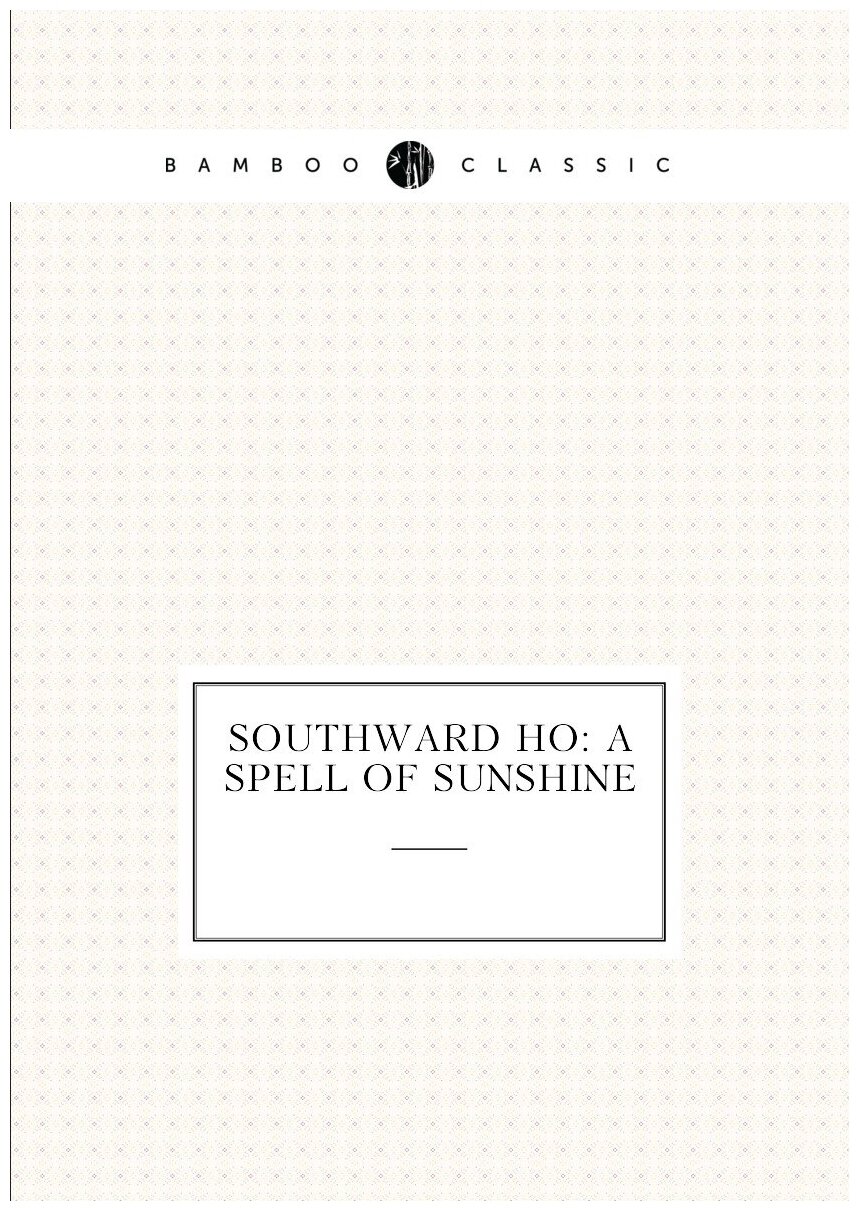 Southward Ho: A Spell Of Sunshine