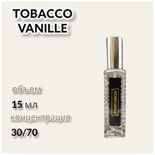 Духи Tobacco Vanille от Parfumion духи tobacco vanille от parfumion