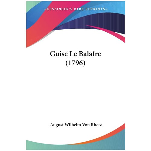 Guise Le Balafre (1796)