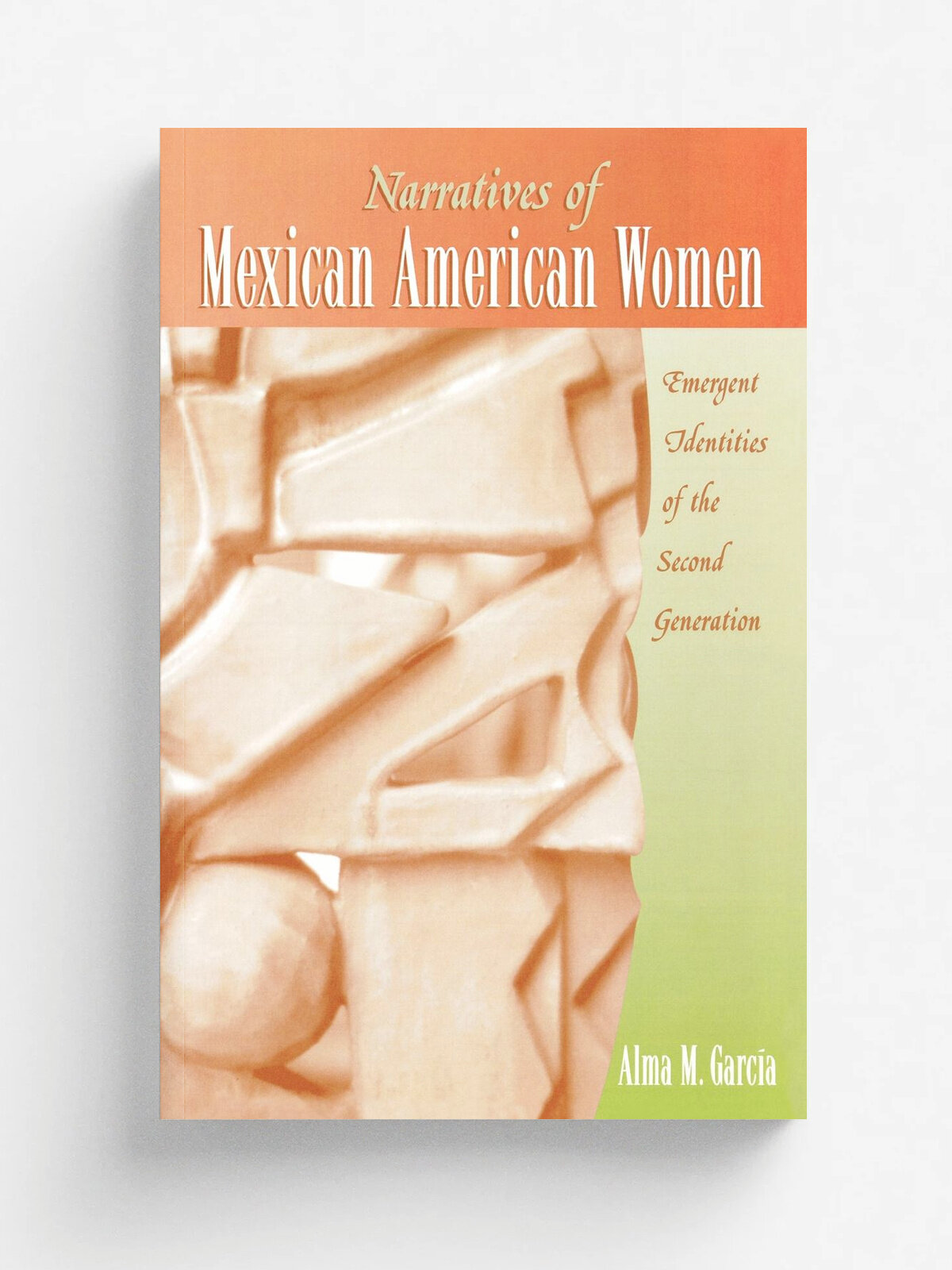 Narratives of Mexican American Women. Emergent Identities of the Second Generation