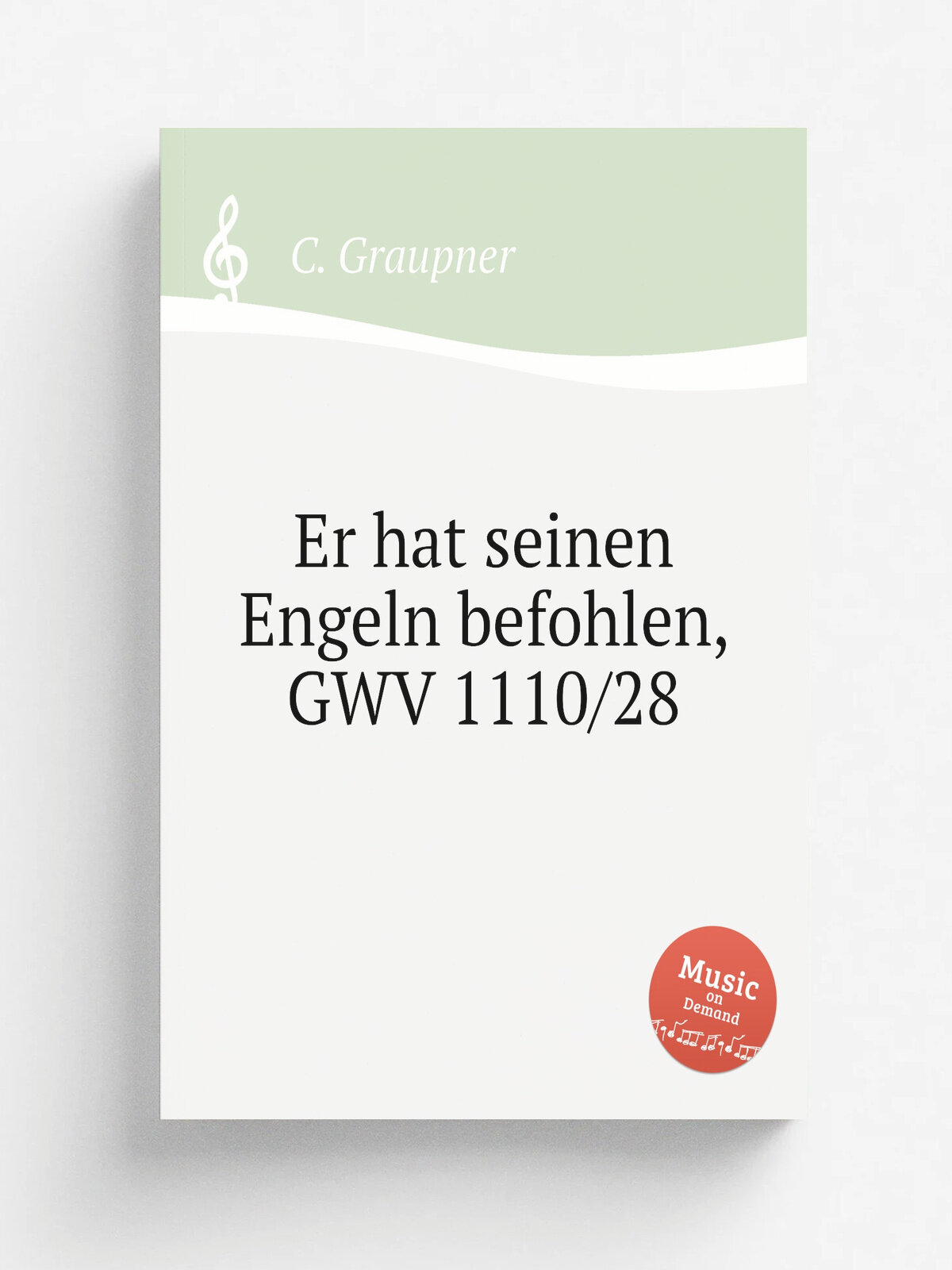 Er hat seinen Engeln befohlen, Gwv 1110/28 | C. Graupner | 1728 | Репринт