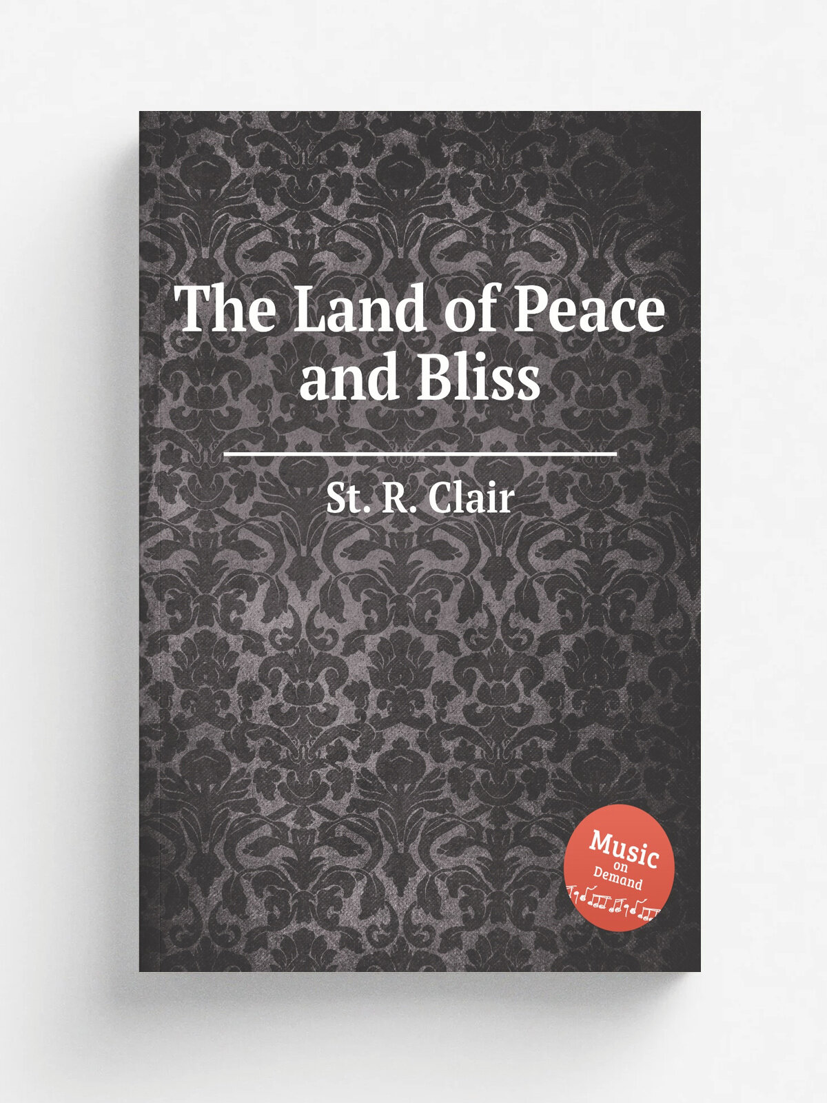 The Land of Peace and Bliss | St. R. Clair | 2005 | Репринт