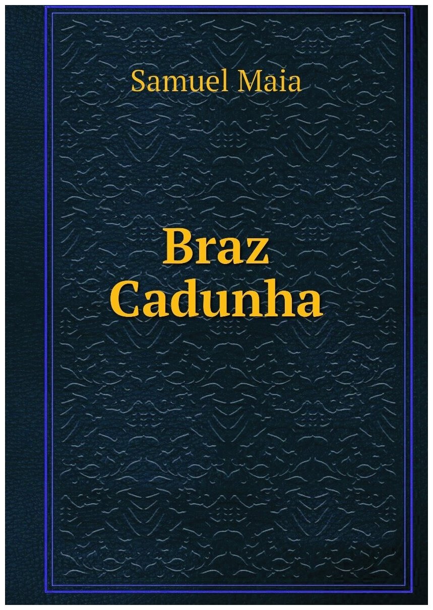 Braz Cadunha