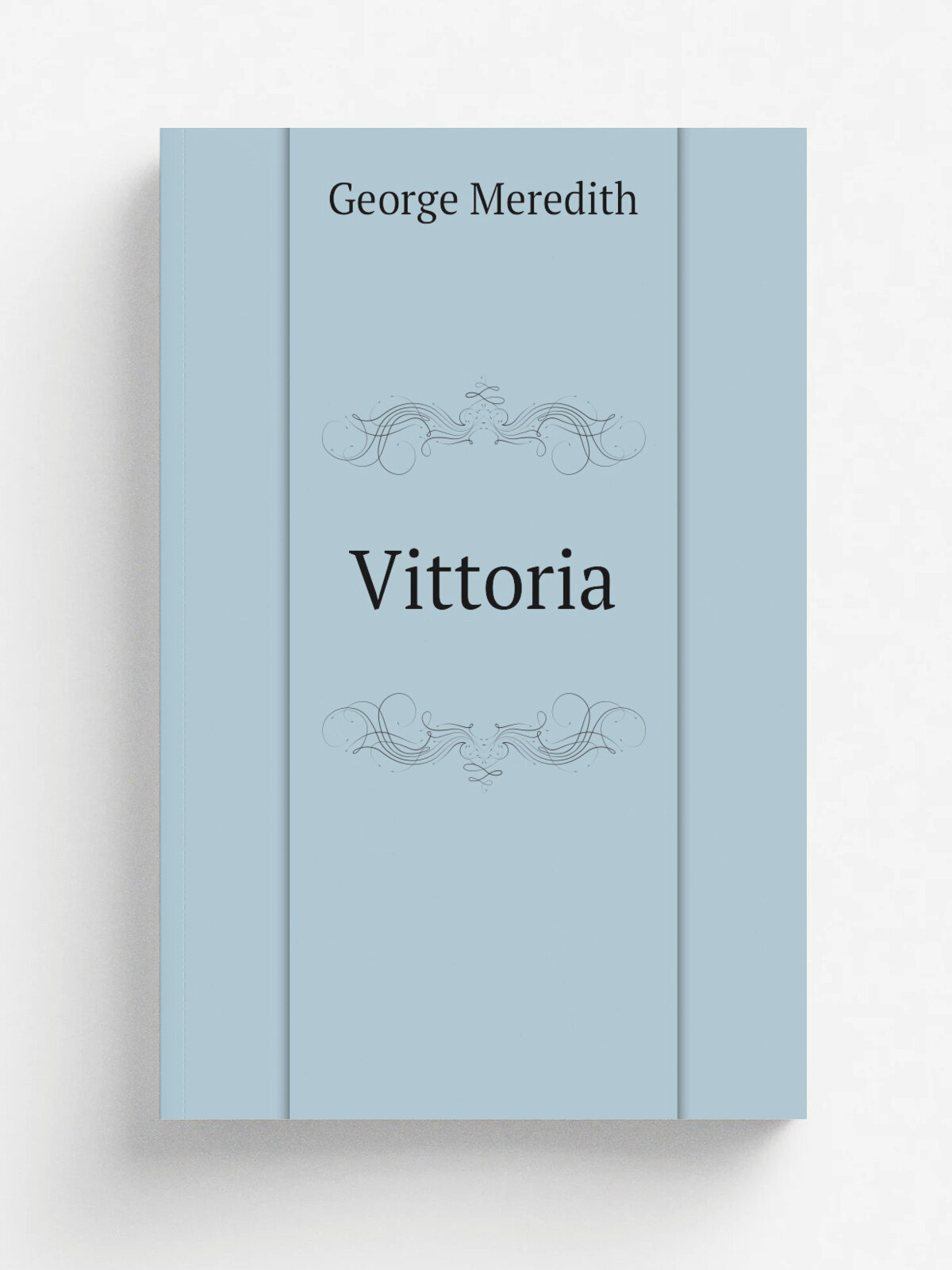 Vittoria | George Meredith | 1867 | London : Chapman and Hall | Репринт