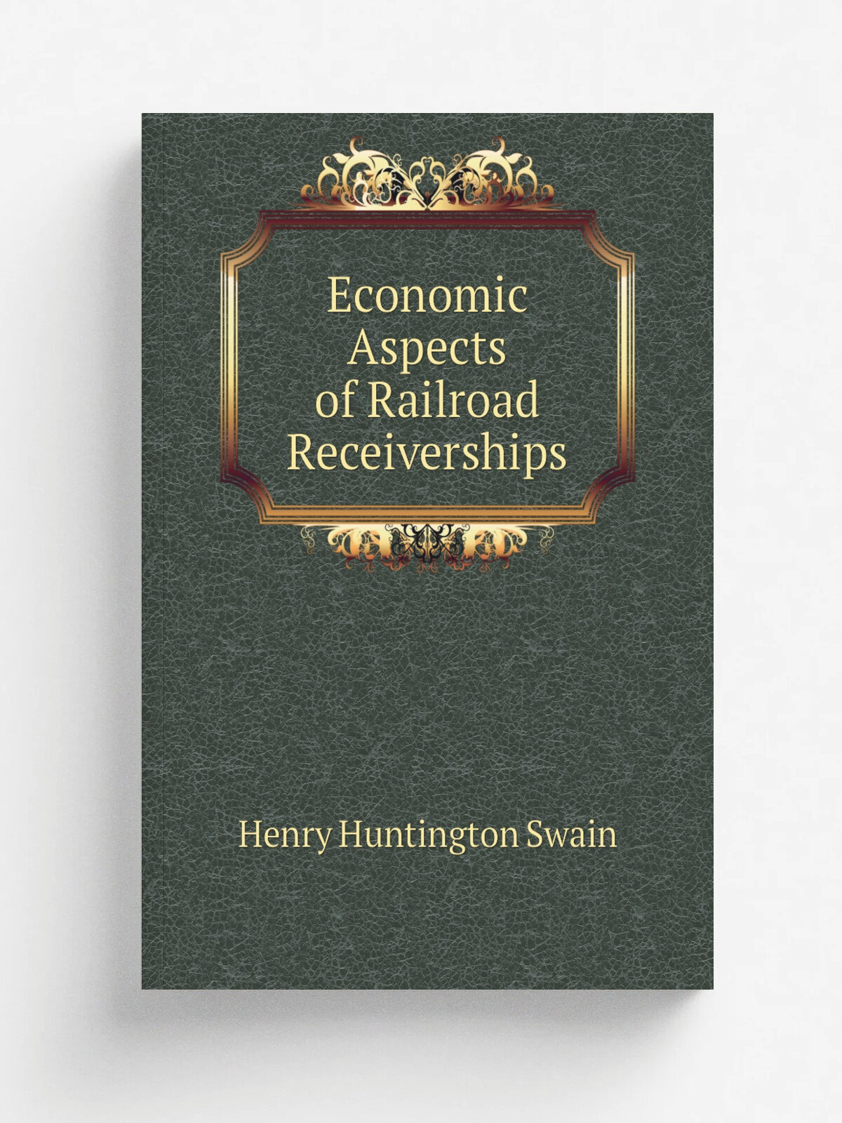 Economic Aspects of Railroad Receiverships