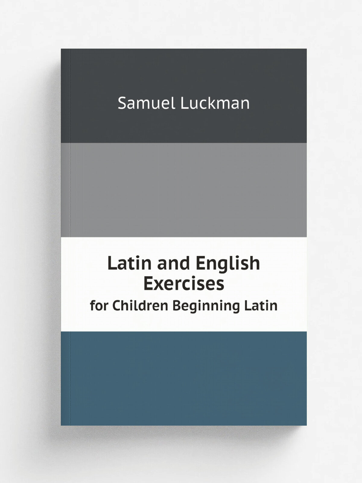 Latin and English Exercises. for Children Beginning Latin