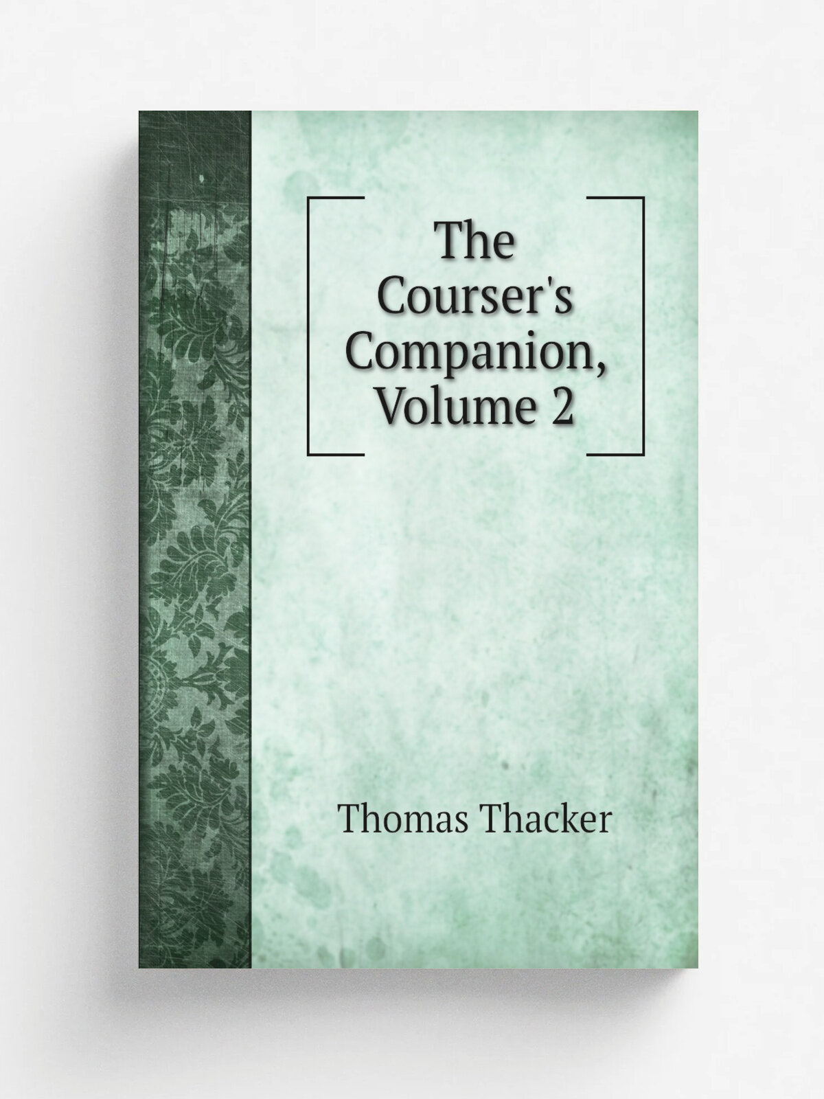 The Courser's Companion, Volume 2