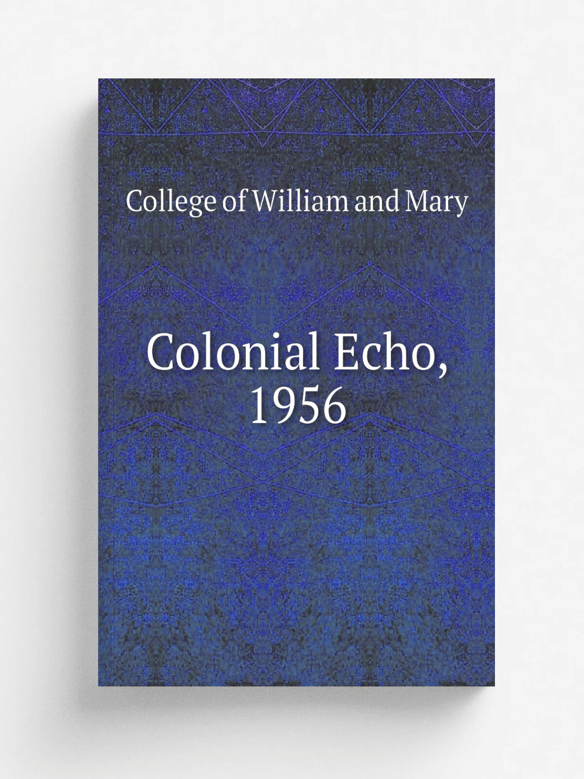 Colonial Echo, 1956 | College of William and Mary | 1956 | College of William and Mary | Репринт