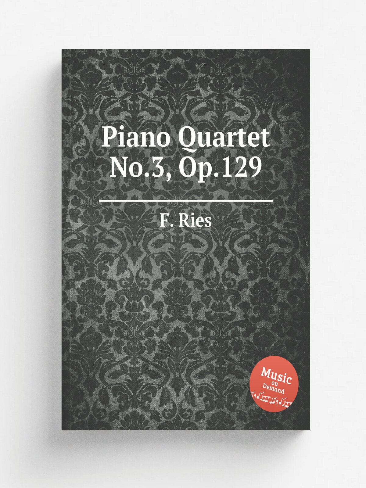 Piano Quartet No.3, Op.129 | F. Ries | 1820 | Репринт