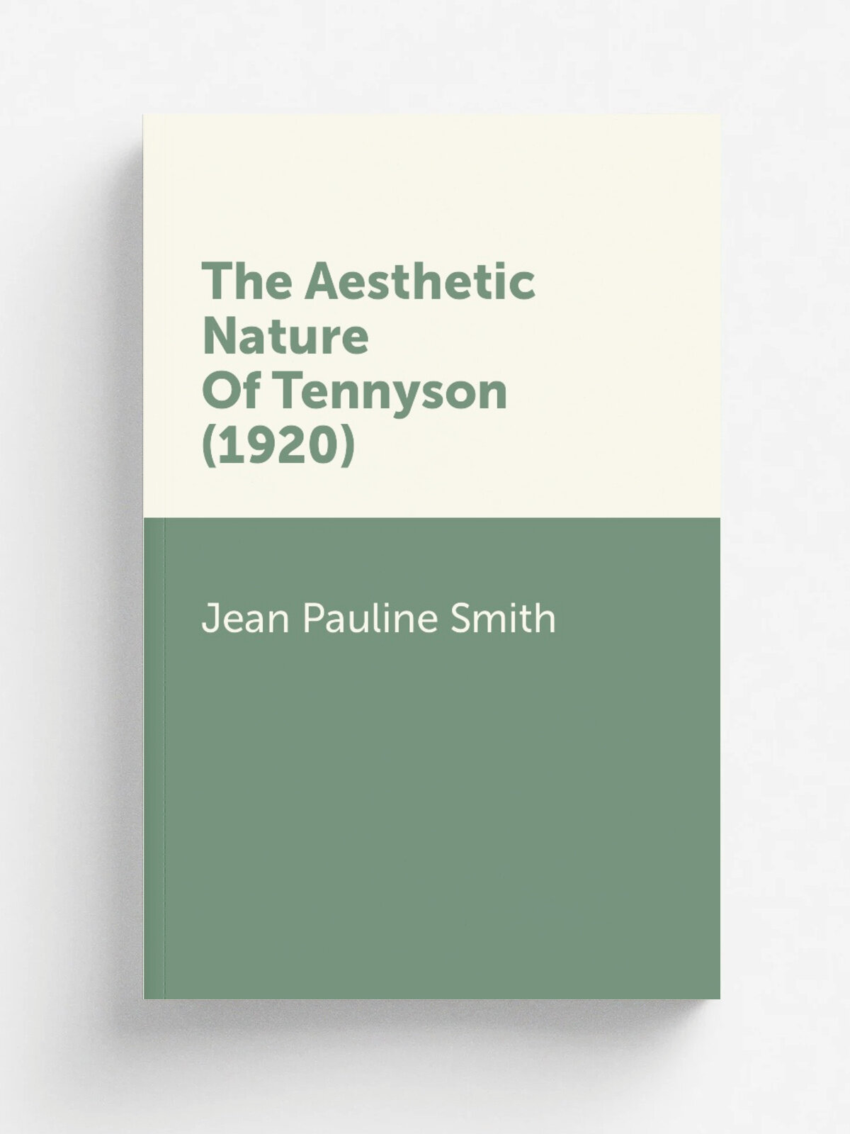 The Aesthetic Nature Of Tennyson (1920)