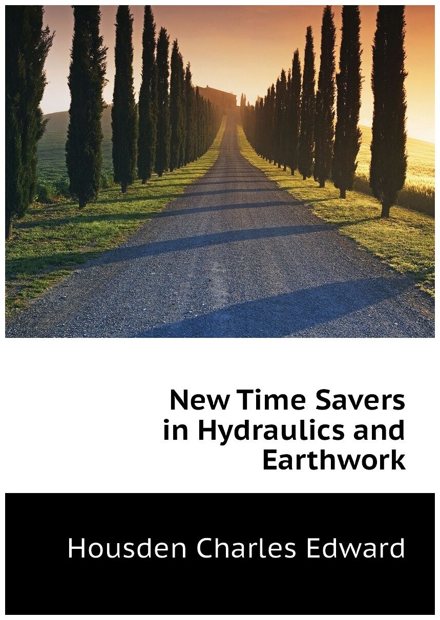 New Time Savers in Hydraulics and Earthwork