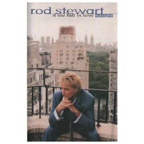 Аудиокассета Rod Steward - if we fall in love tonight.