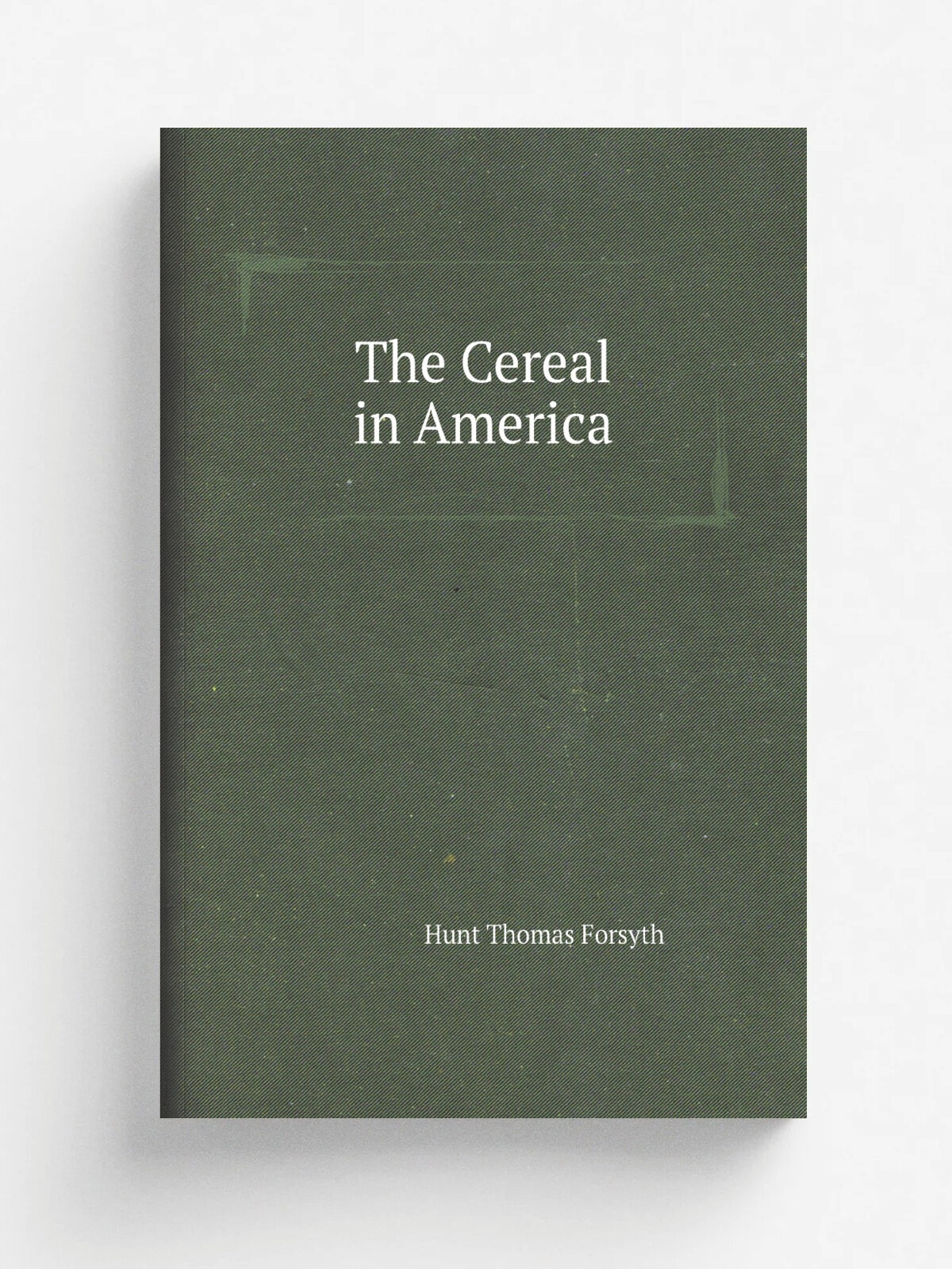 The Cereal in America | Hunt Thomas Forsyth | Репринт