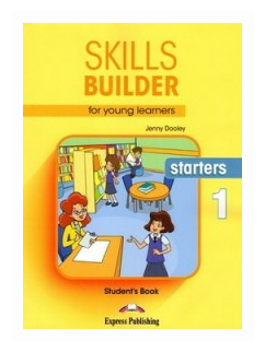 Dooley Jenny "Skills Builder for Young Learners. Starters 1. Student's Book"