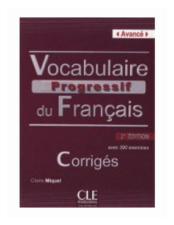 Vocabulaire Progressif du Francais 2eme Edition Avance - Corriges - 390 exercices