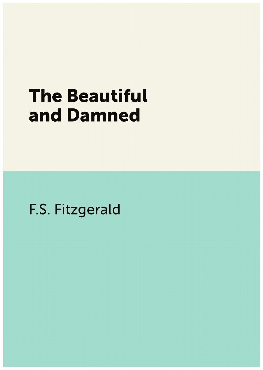 The Beautiful and Damned (F.S. Fitzgerald) - фото №1